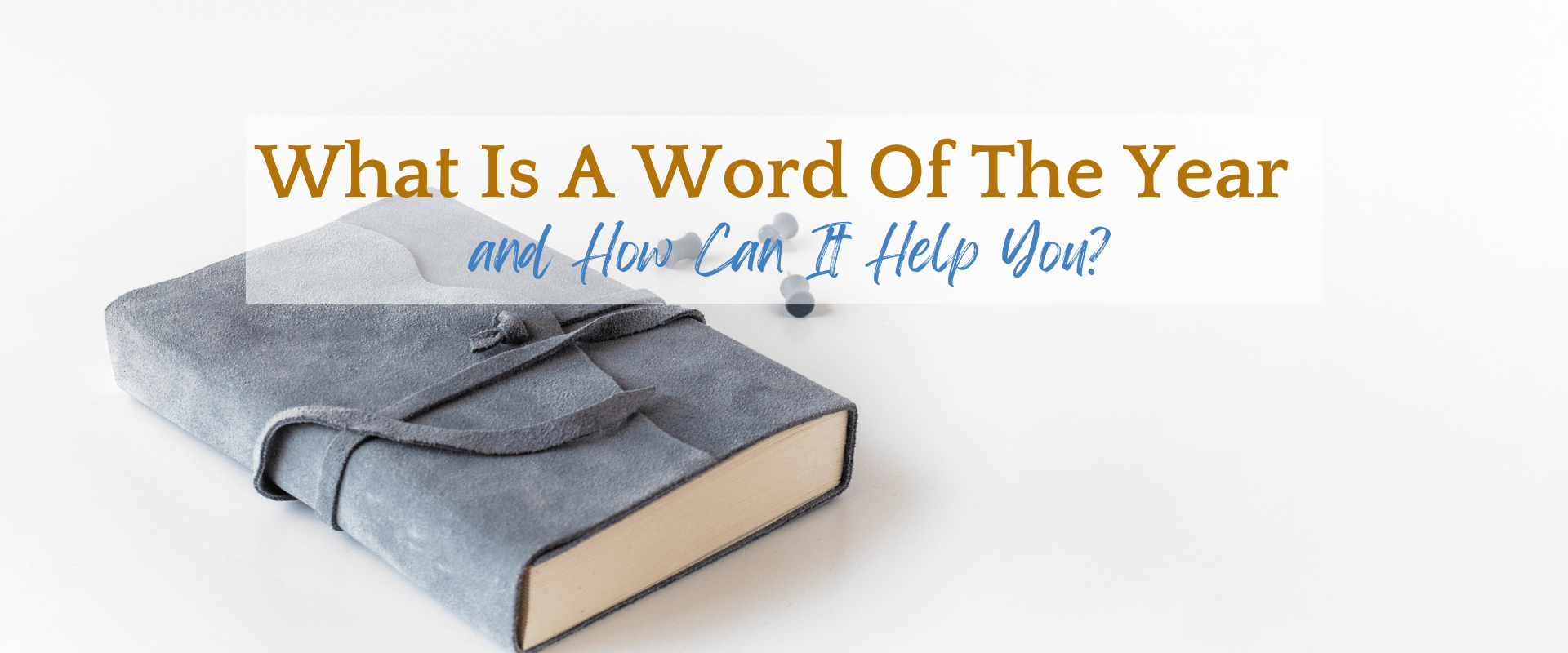 What is your word of the year and how can it help you